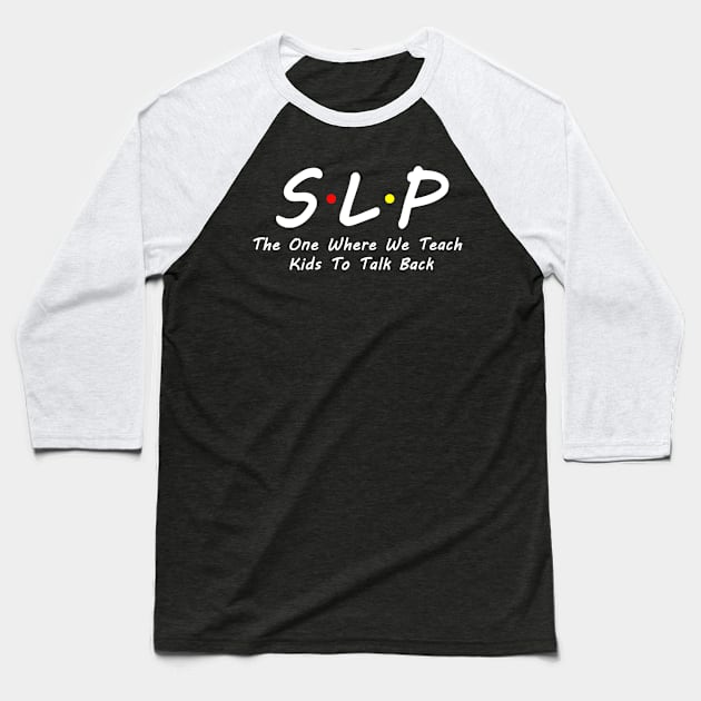 SLP Teacher Shirt Speech Language Pathologist Baseball T-Shirt by Sharilyn Bars